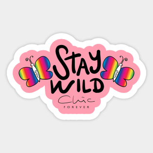 Stay Wild Chic Forever - Funny Humor Girly Quotes Sticker